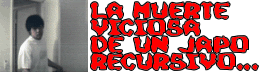 La Muerte Viciosa De Un Japo Recursivo