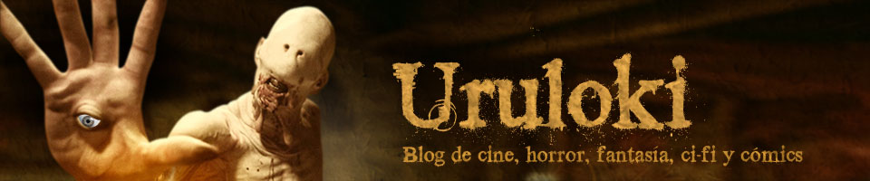 Uruloki :: Blog de cine, horror, fantasía, ci-fi y cómics